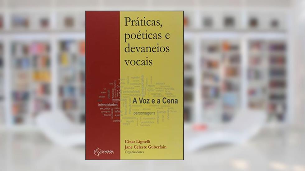 Práticas Poéticas e Devaneios Vocais, do autor César Lignelli; Jane Celeste Guberfain