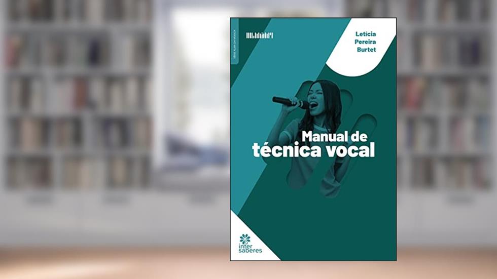 Manual de técnica vocal, do autor Letícia Pereira Burtet