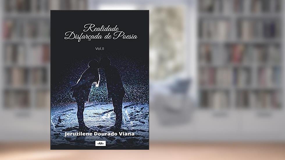 Realidade Disfarçada de Poesia, do autor Jeruzilene Dourado Viana