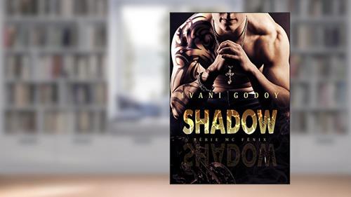 Capa de Shadow (MC Fênix 1), do autor Ivani Godoy