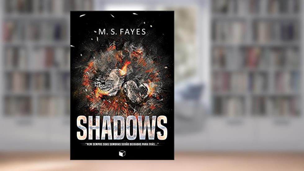 Shadows, do autor MS Fayes