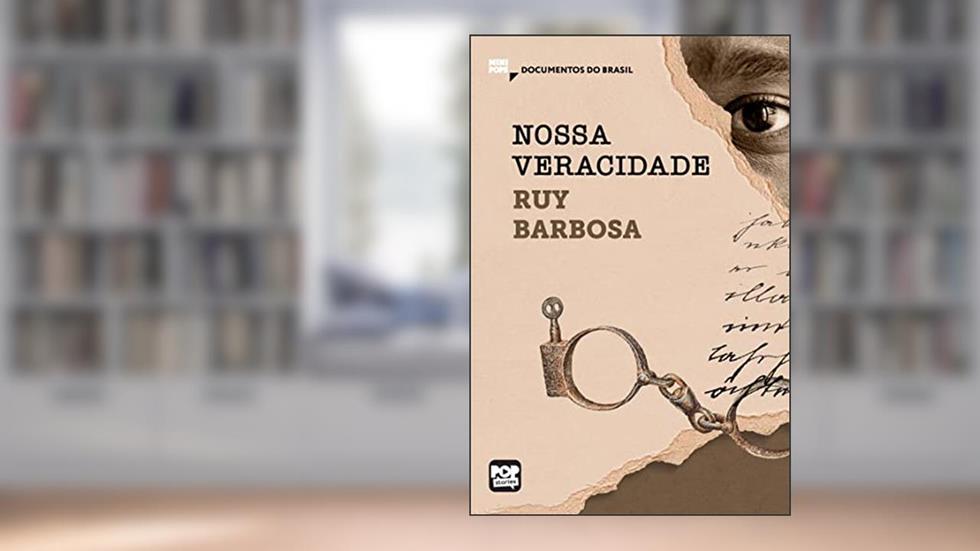 Nossa veracidade: Trechos selecionados de "Obras seletas", de Ruy Barbosa (MiniPops), do autor Ruy Barbosa