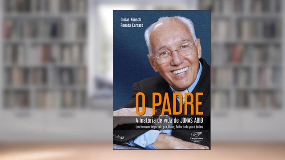 O PADRE: HISTÓRIA DE VIDA DE JONAS ABIB, do autor DIMAS