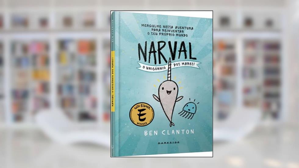 Narval: o Unicórnio dos Mares, do autor Ben Clanton