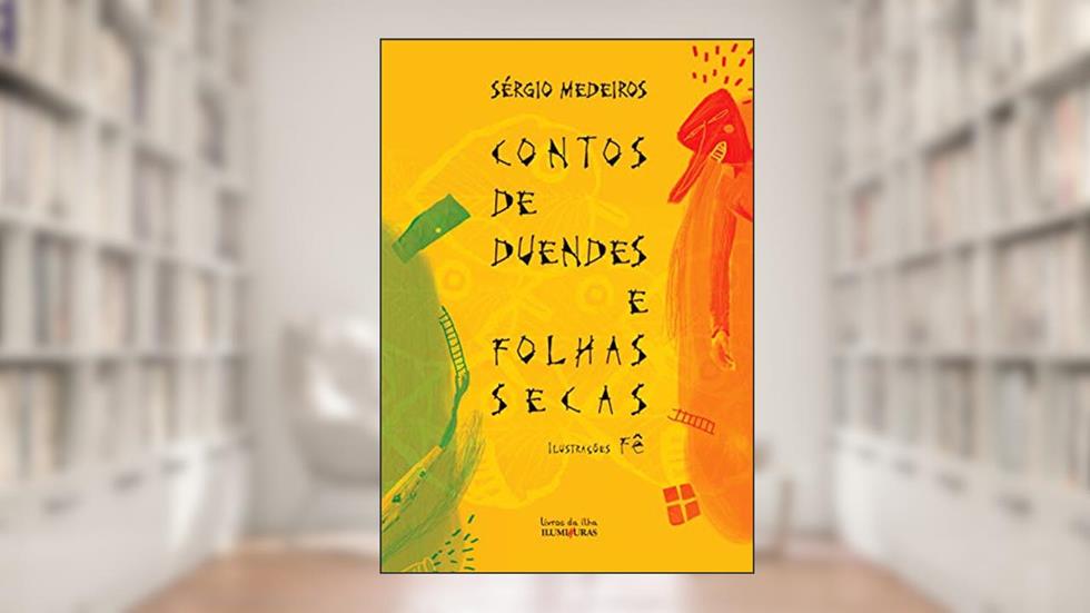 Contos de duendes e folhas secas, do autor Sérgio Medeiros