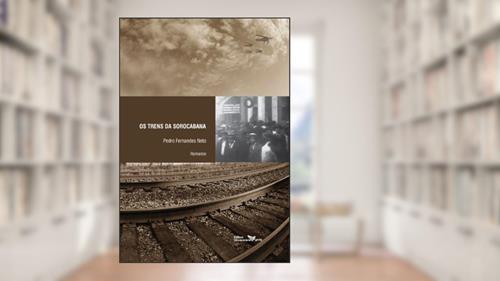 Capa de Os Trens da Sorocabana, do autor Pedro Fernandes Neto