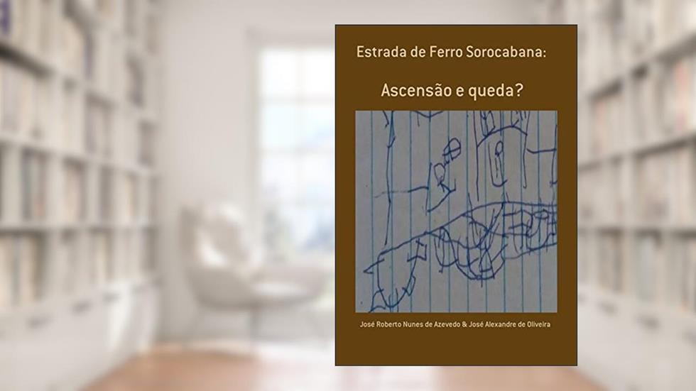 Estrada De Ferro Sorocabana:, do autor José Roberto Nunes De Azevedo & José Alexandre De Oliveira