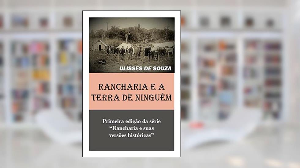 RANCHARIA E A TERRA DE NINGUÉM, do autor Ulisses de Souza