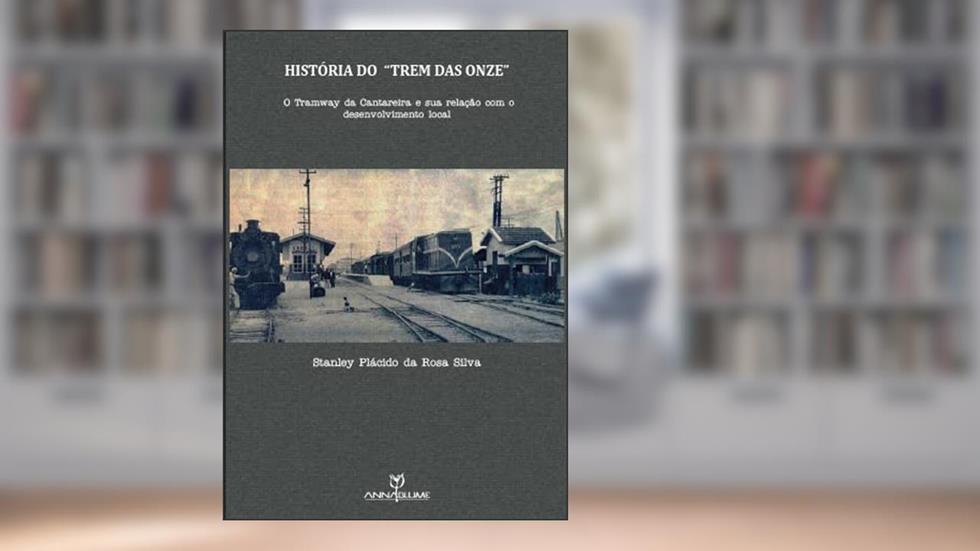 História do trem das onze, do autor Stanley Plácido da Rosa Silva