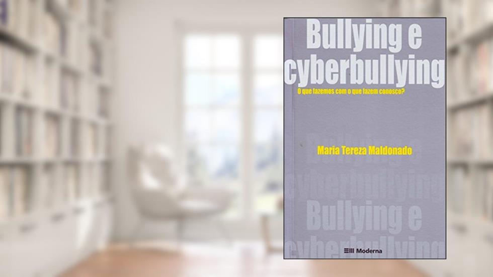Bullying e Cyberbullying. O que Fazemos com o que Fazem Conosco?, do autor Maria Tereza Maldonado