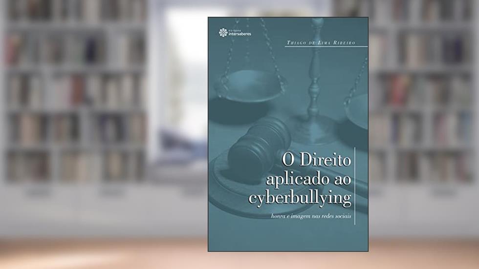O direito aplicado ao cyberbullying: honra e imagem nas redes sociais, do autor Thiago De Lima Ribeiro