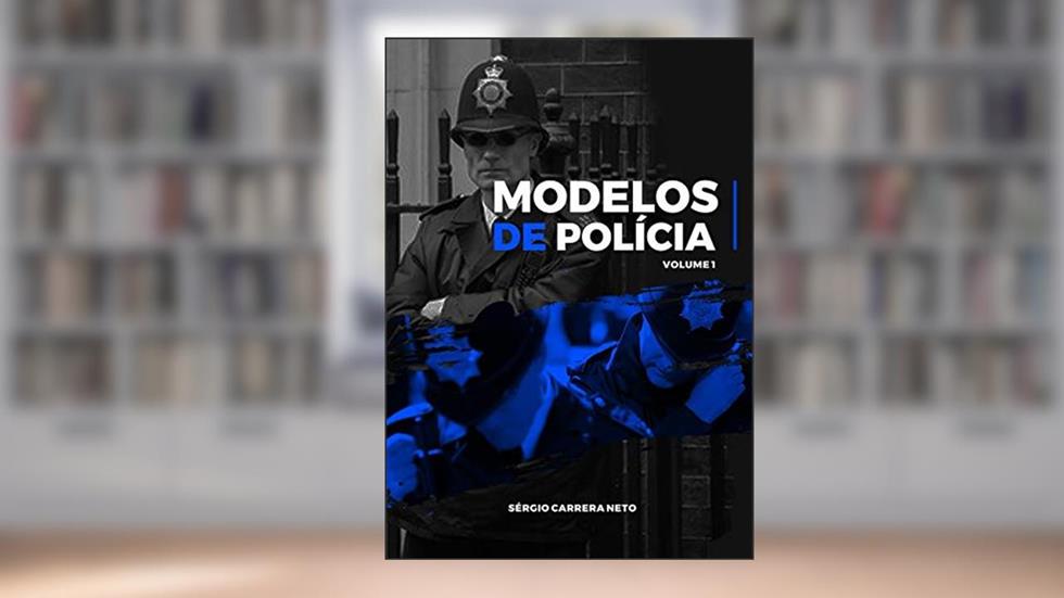 Modelos De Polícia, do autor Sérgio Carrera Neto