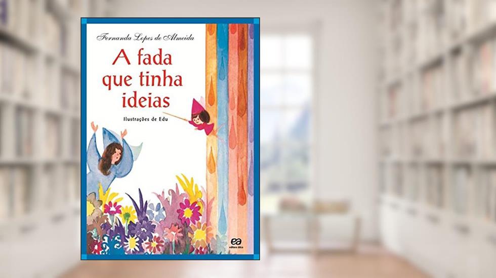 A fada que tinha ideias, do autor Fernanda Lopes de Almeida