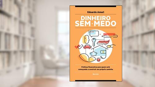Capa de Dinheiro sem medo, do autor Eduardo Amuri