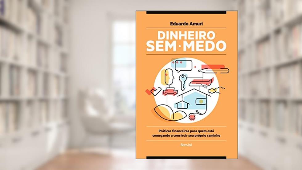 Dinheiro sem medo, do autor Eduardo Amuri