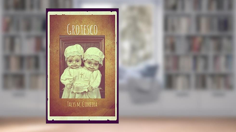 GROTESCO, do autor Talys M. Cidreira