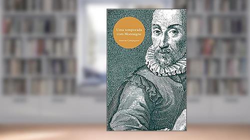 Capa de Uma temporada com Montaigne, do autor Antoine Compagnon