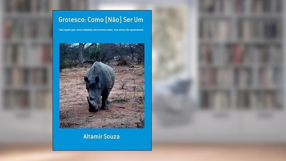 Grotesco. Como (Nao) Ser Um, do autor Altamir Souza
