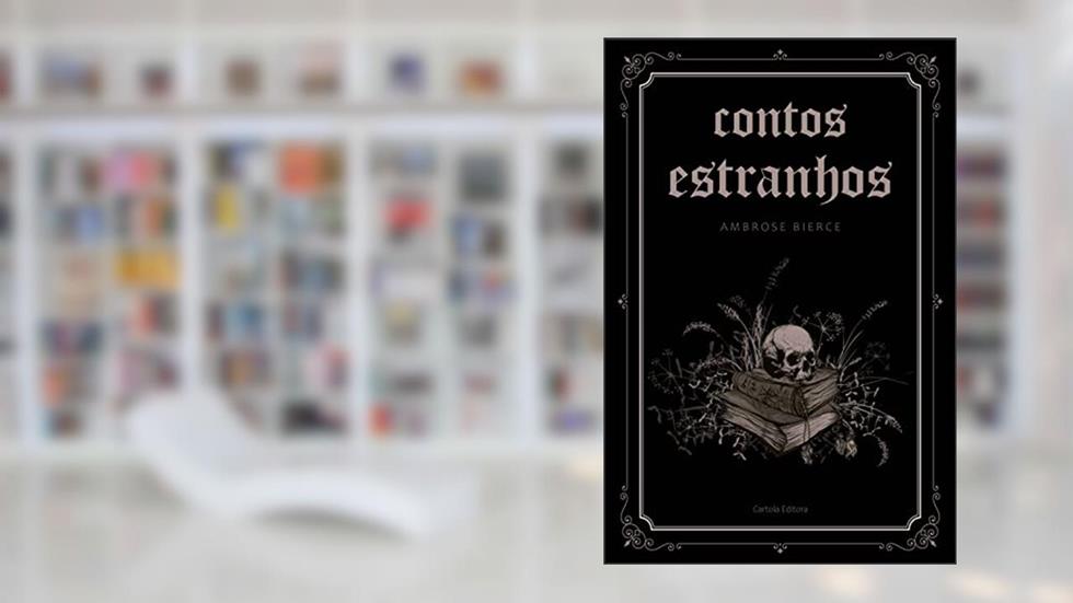 Contos Estranhos, do autor Ambrose Bierce