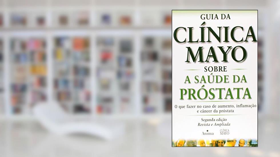 Guia da Clinica Mayo Sobre a Saúde da Próstata, do autor Michael Blute