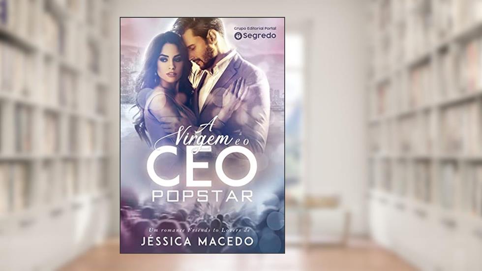 A virgem e o CEO POPSTAR, do autor Jéssica Macedo