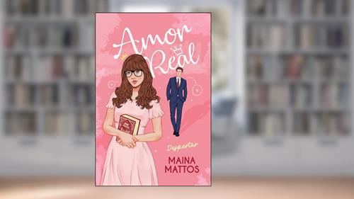 Capa de Amor Real (livro 1): Despertar (Trilogia Amor Real), do autor Maina Mattos