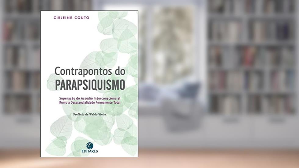Contrapontos do Parapsiquismo: Superação do assédio interco, do autor Cirleine Couto