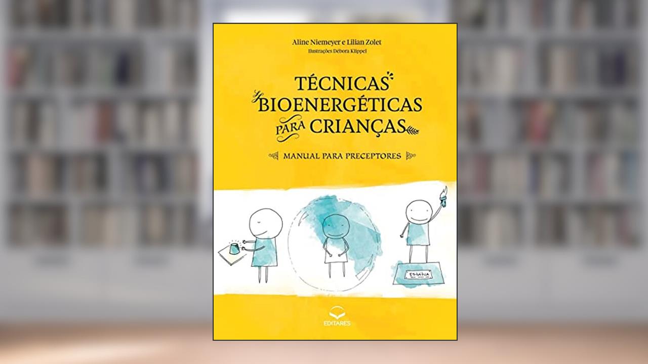 Técnicas Bioenergéticas para Crianças, do autor Aline Niemeyer; Lilian Zolet