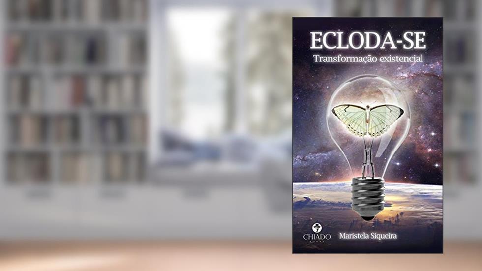 Ecloda-se: Transformação existencial, do autor Maristela Siqueira