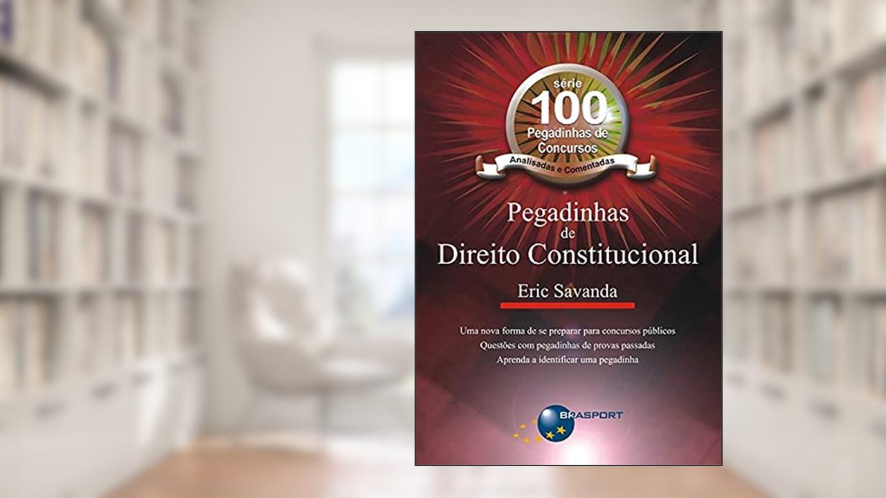 Pegadinhas de direito constitucional, do autor Eric Savanda