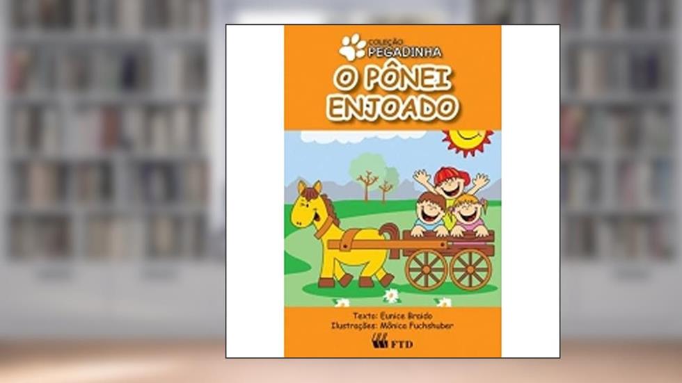 O Pônei Enjoado. Pegadinha, do autor Eunice Braido