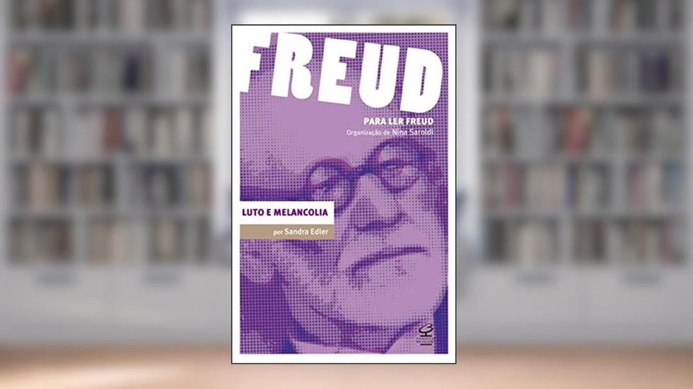 Luto e melancolia: À sombra do espetáculo, do autor Sandra Edler