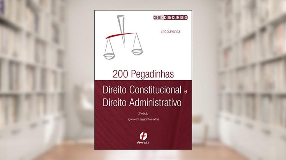 200 Pegadinhas De Direito Constitucional E Direito Administrativo, do autor Eric Savanda