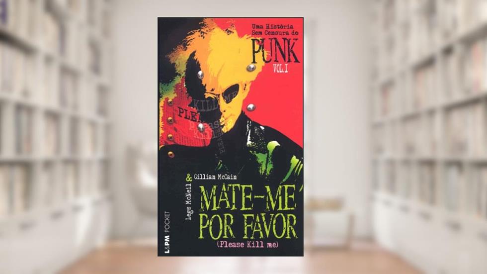 Mate-Me Por Favor - Volume 1, do autor Gillian Mccain; Legs Mcneil