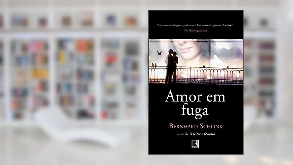 Amor em fuga, do autor Bernhard Schlink