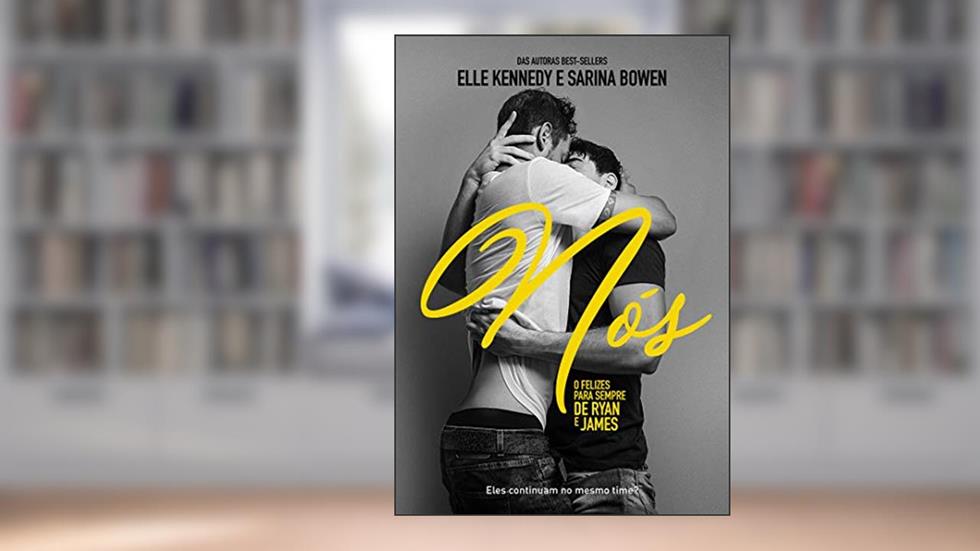 Nós: O felizes para sempre de Ryan e James, do autor Elle Kennedy; Sarina Bowen