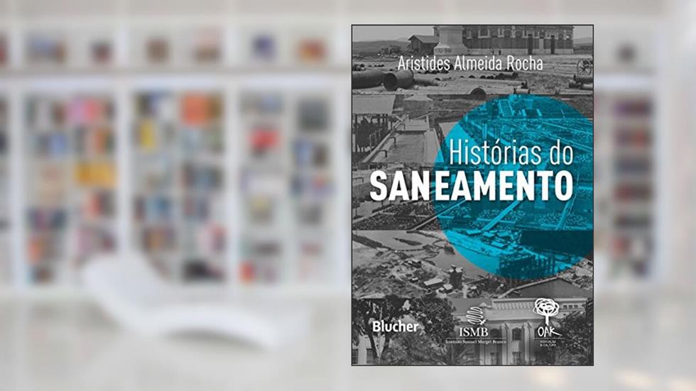 Histórias do Saneamento, do autor Aristides Almeida Rocha