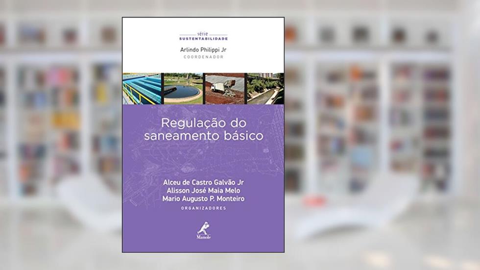 Regulação do saneamento básico, do autor Alceu de Castro Galvão Jr