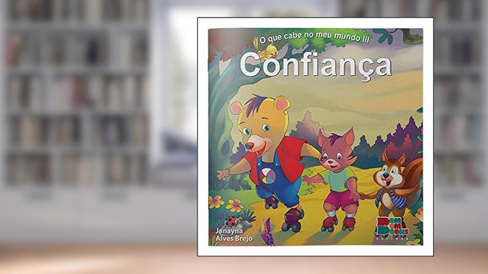 O que Cabe no Meu Mundo III. Confiança, do autor Janayna Alves Brejo