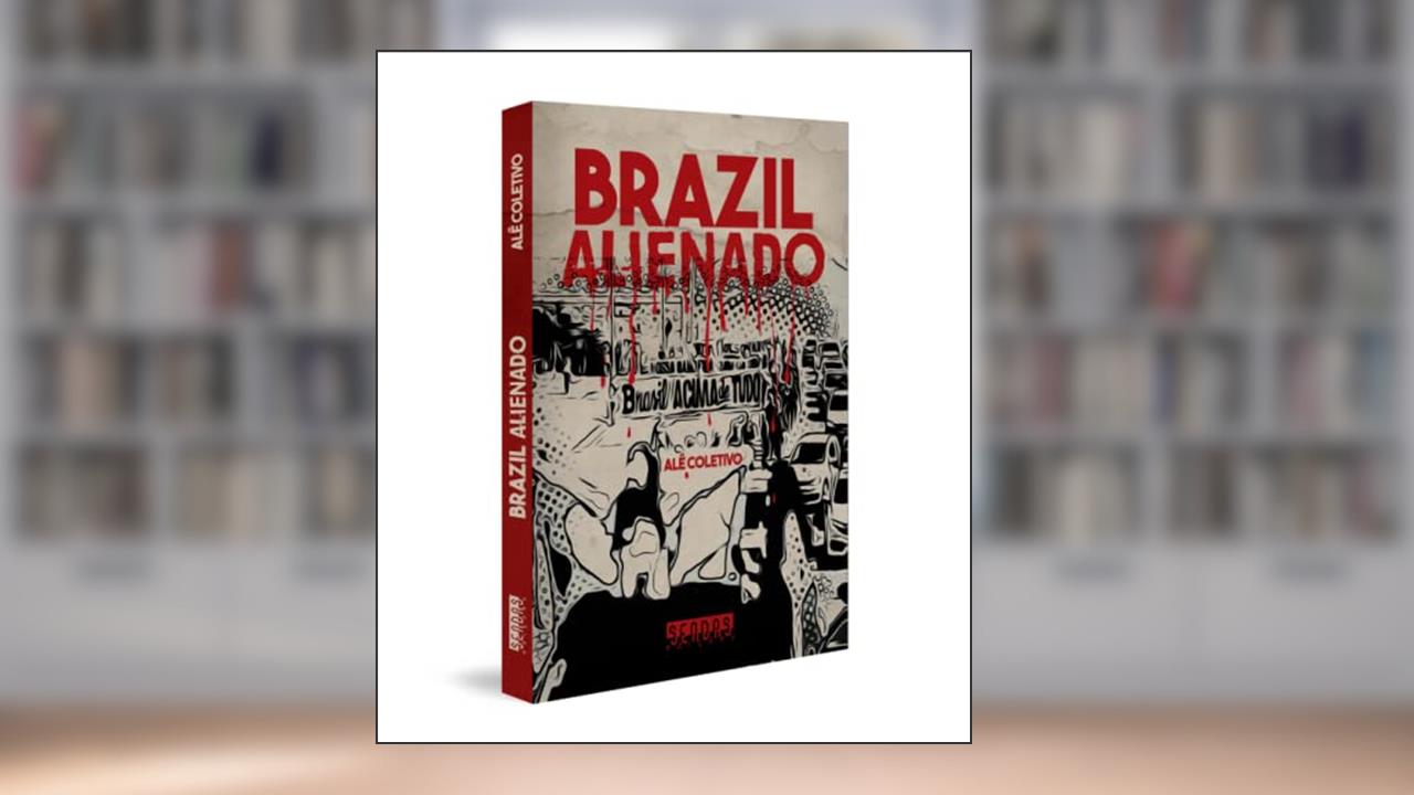 Brazil Alienado, do autor Alê Coletivo