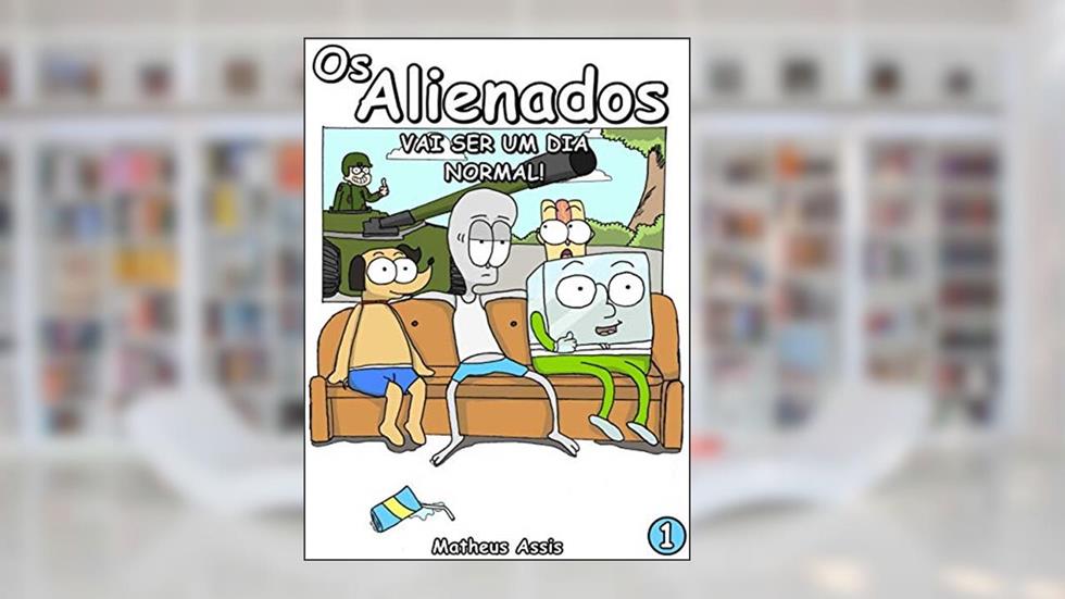Os Alienados: Vai ser um dia Normal, do autor Matheus Assis