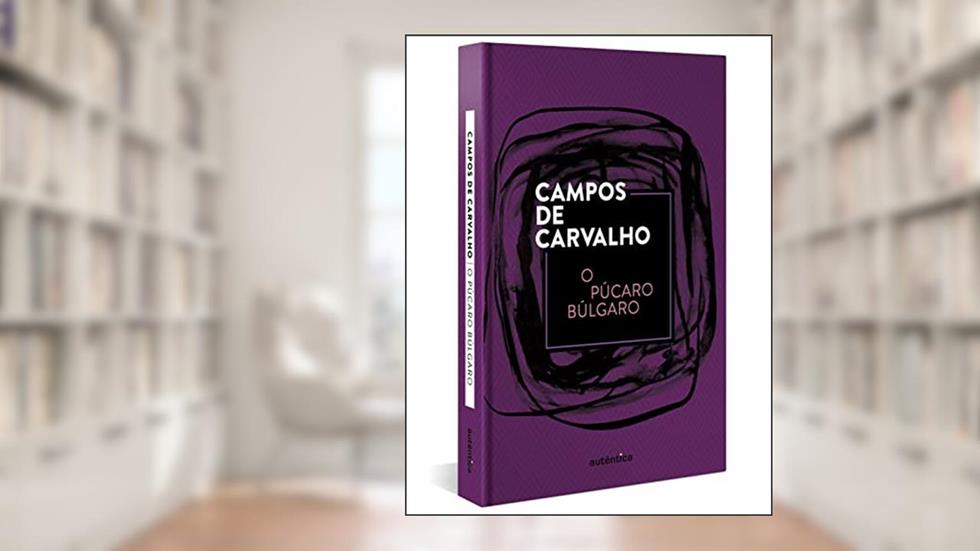 O Púcaro Búlgaro (Capa Dura), do autor Campos de Carvalho