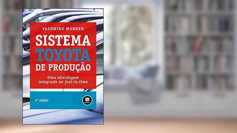 Sistema Toyota de Produção: Uma Abordagem Integrada ao Just in Time, do autor Yasuhiro Monden