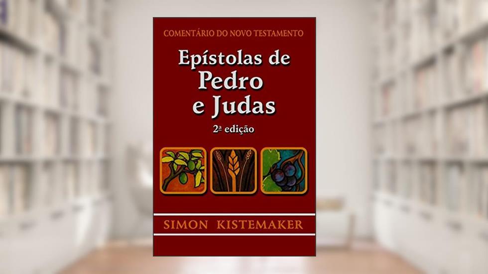 Comentário do Novo Testamento - Epístolas de Pedro e Judas, do autor Simon Kistemaker