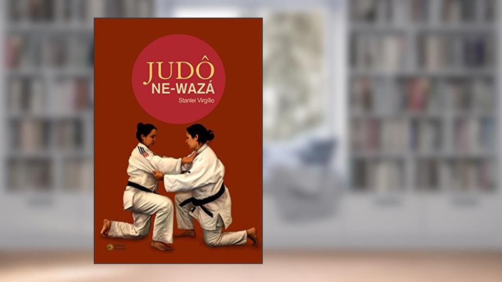 Judô. Ne-Wazá, do autor Stanlei Virgílio