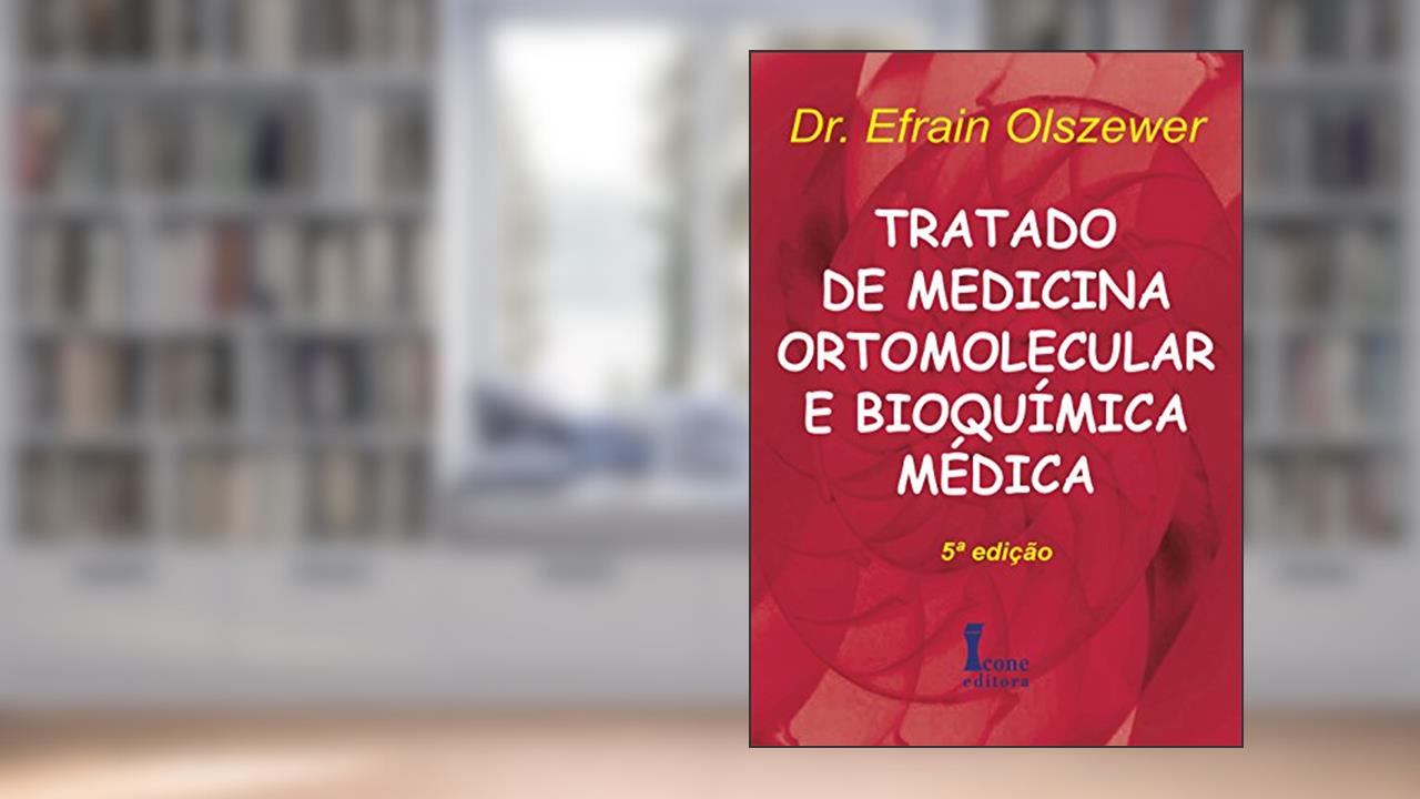 Capa de Tratado de Medicina Ortomolecular e Bioquímica Médica, do autor Dr. Efrain Olszewer