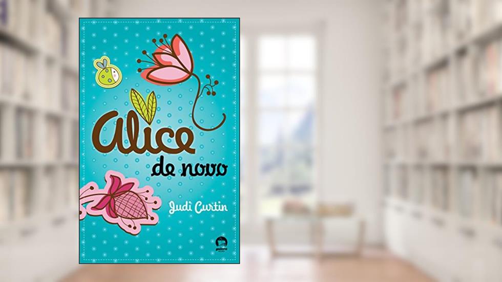 Alice de novo (Vol. 2), do autor Judi Curtin