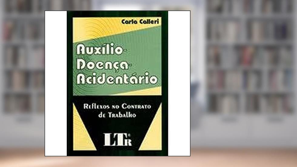 Auxilio Doença. Acidentário, do autor Carla Calleri