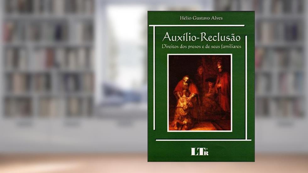 Auxilio. Reclusão, do autor Helio Gustavo Alves