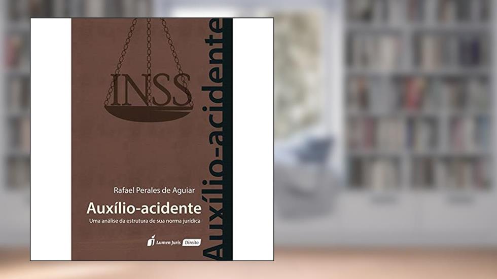 Auxílio-Acidente, do autor Rafael Perales de Aguiar